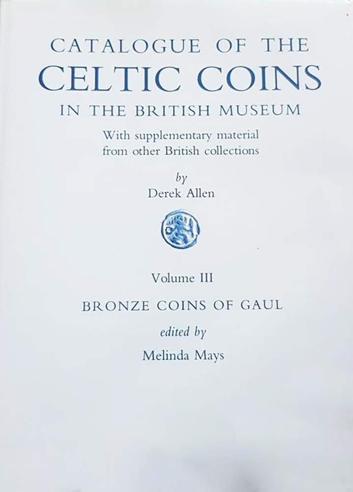 Catalogue of the Celtic coins in the British Museum: with supplementary material from other British collections book cover