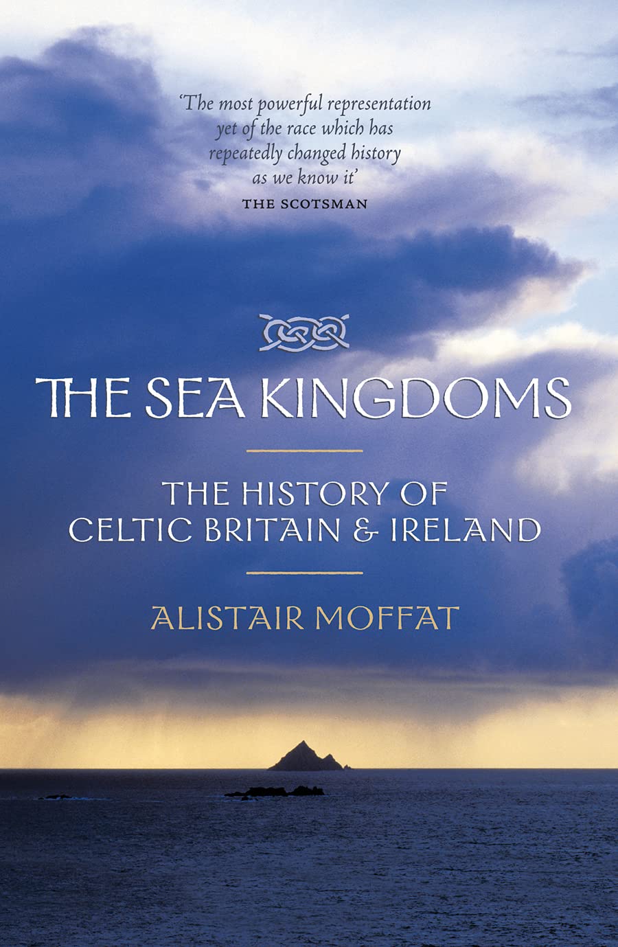 The Sea Kingdoms: The Story of Celtic Britain and Ireland book cover